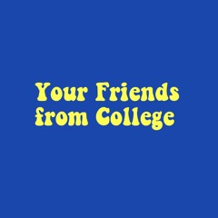 Your Friends from College