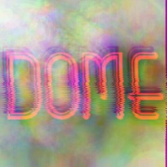 Dome
