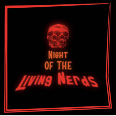 Night Of The Living Nerds
