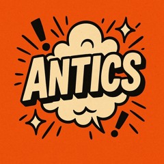 Antics