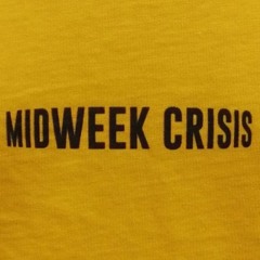 Midweek Crisis