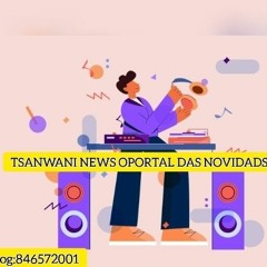 TSANWANI NEWS OPORTAL DAS NOVIDADS