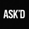 ASK'D