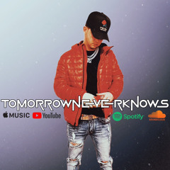 TomorrowNeverKnows