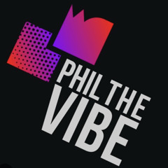 Phil the vibe