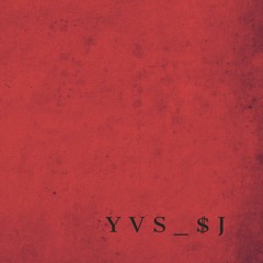 YVS_$J (@bitcheswantsj)