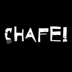 CHAFE!