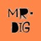 Mr. Dig