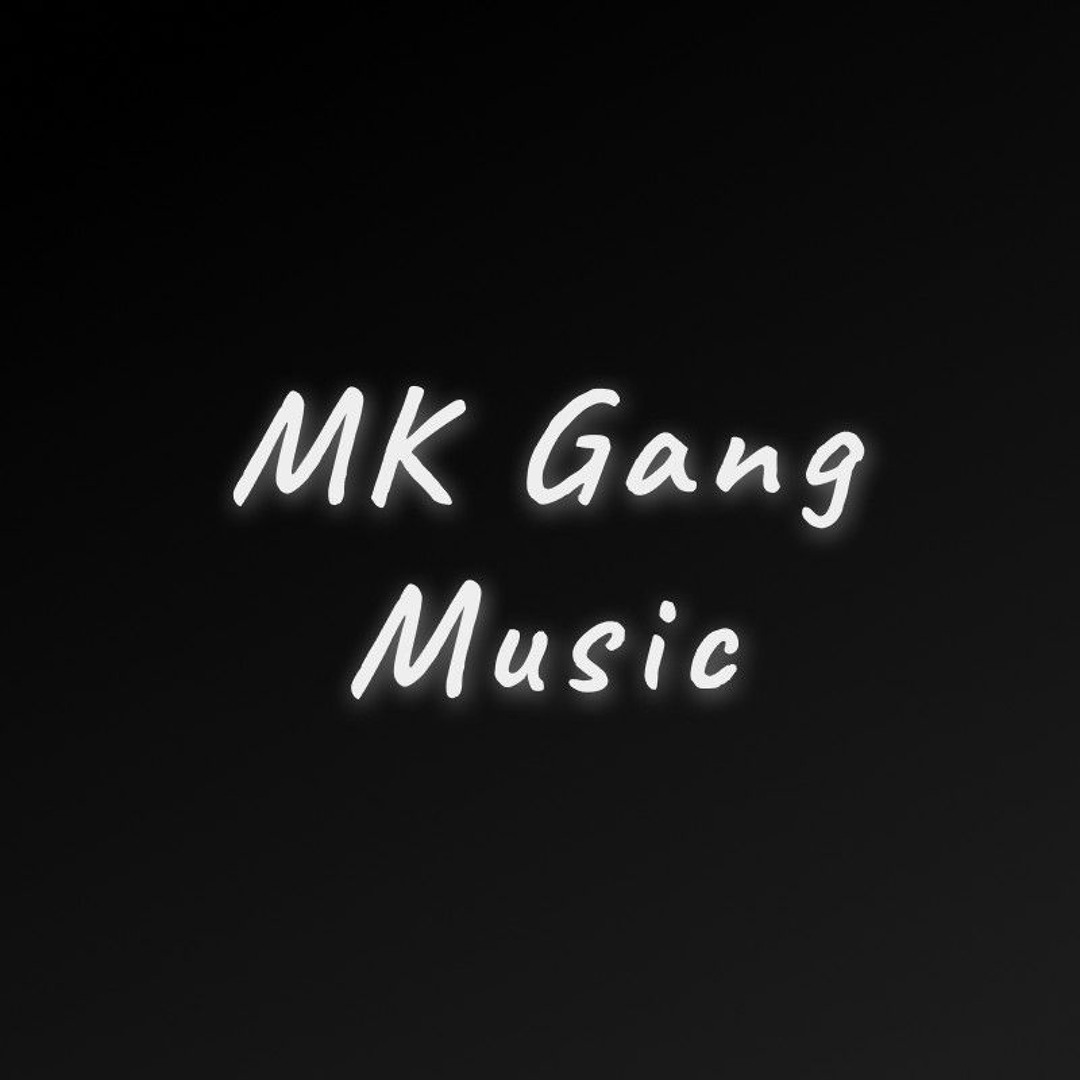 Stream MK Gang music | Listen to songs, albums, playlists for free