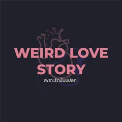 Weird Love Story