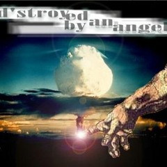 Destroyed by an Angel