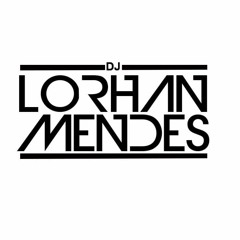 DJ LORHAN MENDES