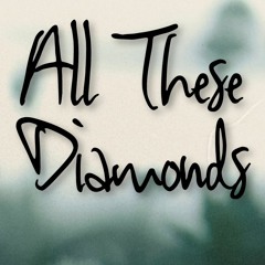 All These Diamonds