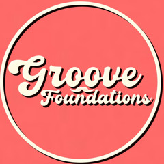 Groove Foundations