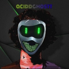 ACIDDGHOSTT
