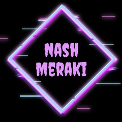 Nash Meraki