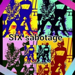 SIXSABOTAGE