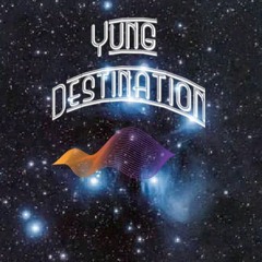 Yung Destination