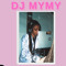 DJ MYMY