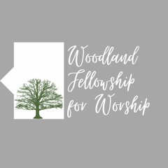 Woodland Fellowship for Worship