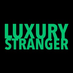 Luxury Stranger