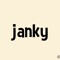 JANKY