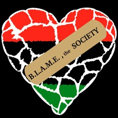 B.L.A.M.E. SOCIETY