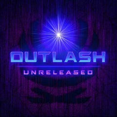 OUTLASH unreleased