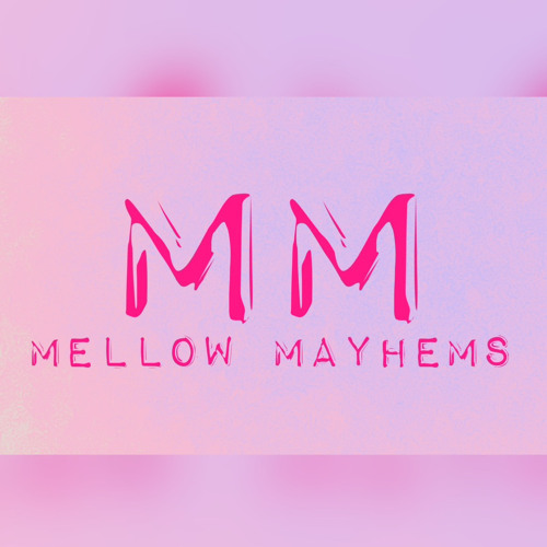 Mellow Mayhems’s avatar