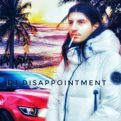 DJ DISAPPOINTMENT OFFICIAL