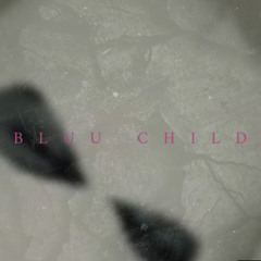BLUU CHILD