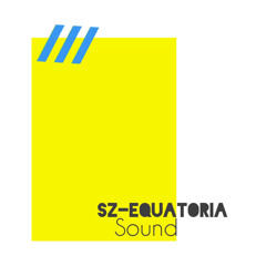 SZ-EQUATORIA Sound