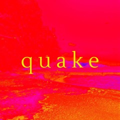 quake
