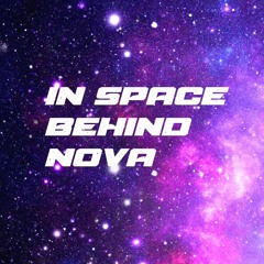 IN SPACE BEHIND NOVA