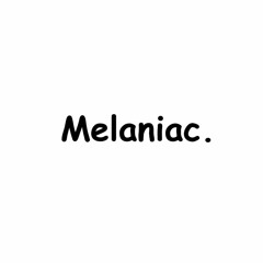melaniac.