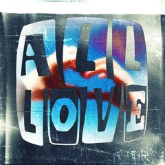 ALL LOVE