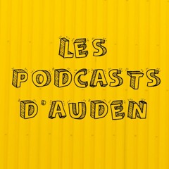 Les podcasts d'Auden