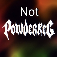 not powderkeg
