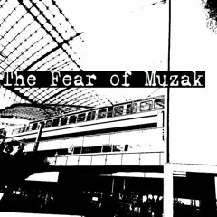 The Fear of Muzak