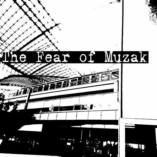 The Fear of Muzak’s avatar