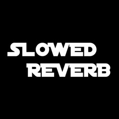 slowedreverbmusic