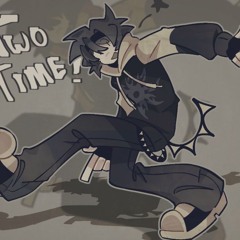 *•°Two-Time°•*