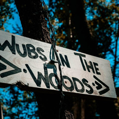 Wubs In The Woods