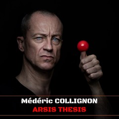 Médéric COLLIGNON  "ARSIS THESIS"