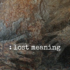 lost meaning