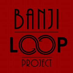 Banji Loop Project