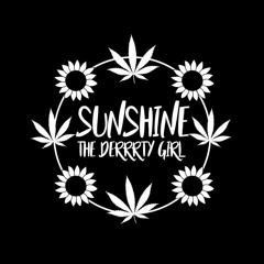 Sunshine The Derrrty Girl