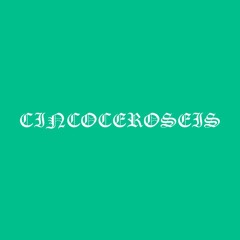 CINCOCEROSEIS