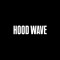 HOOD WAVE