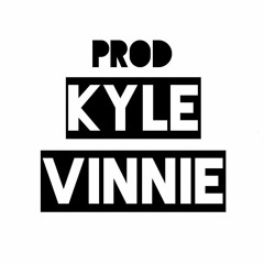 Prod. Kyle Vinnie